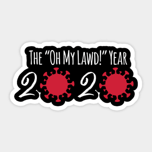 The "Oh My Lawd" Year 2020 Sticker